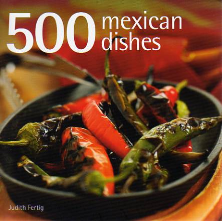 500 Mexican Dishes by Judith Fertig – review