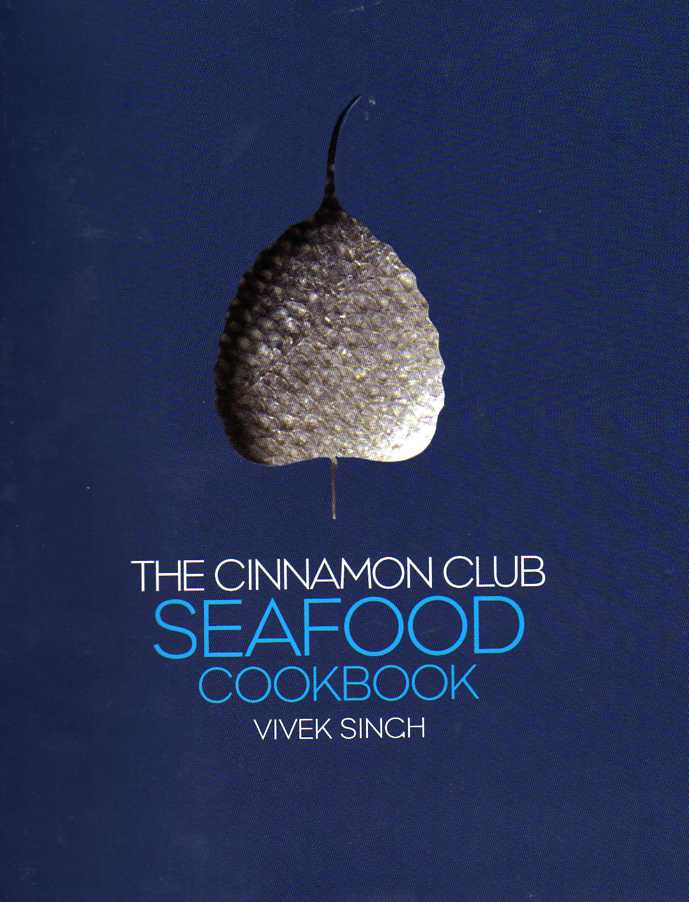 The Cinnamon Club Seafood Cookbook by Vivek Singh – review