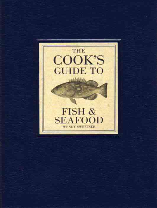 The Cook’s Guide to Fish and Seafood by Wendy Sweetser – review