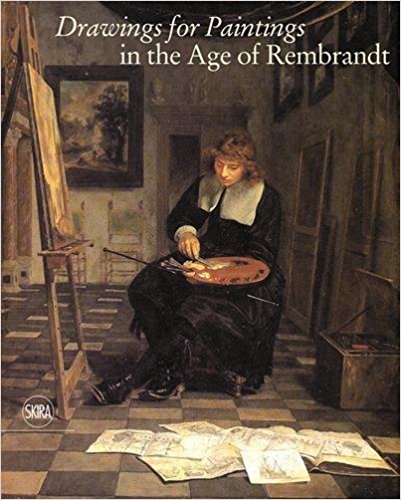 Drawings for Paintings: in the Age of Rembrandt by Ger Luijten, Peter Schatborn – review