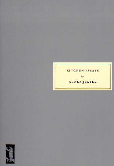 Kitchen Essays by Agnes Jekyll – review