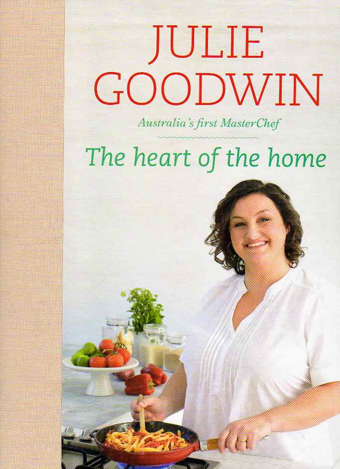 The Heart of the Home by Julie Goodwin – review