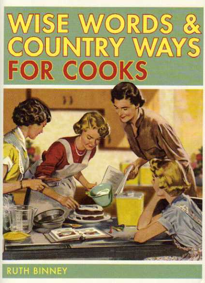 Wise Words and Country Ways for Cooks by Ruth Binney – review