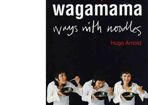 Wagamama – Ways with Noodles by Hugo Arnold – review