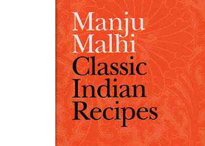 Classic Indian Recipes by Manju Malhi – review