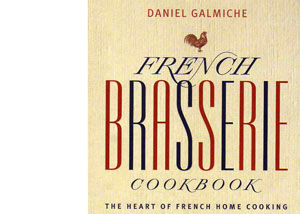 French Brasserie Cookbook by Daniel Galmiche – review