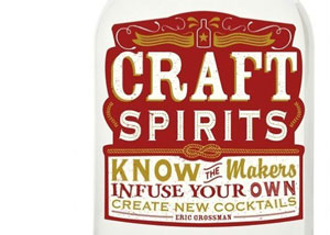 Craft Spirits by Eric Grossman – review