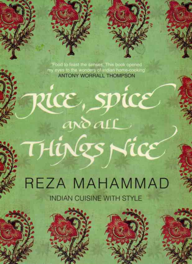 Rice, Spice and All Things Nice by Reza Mahammad